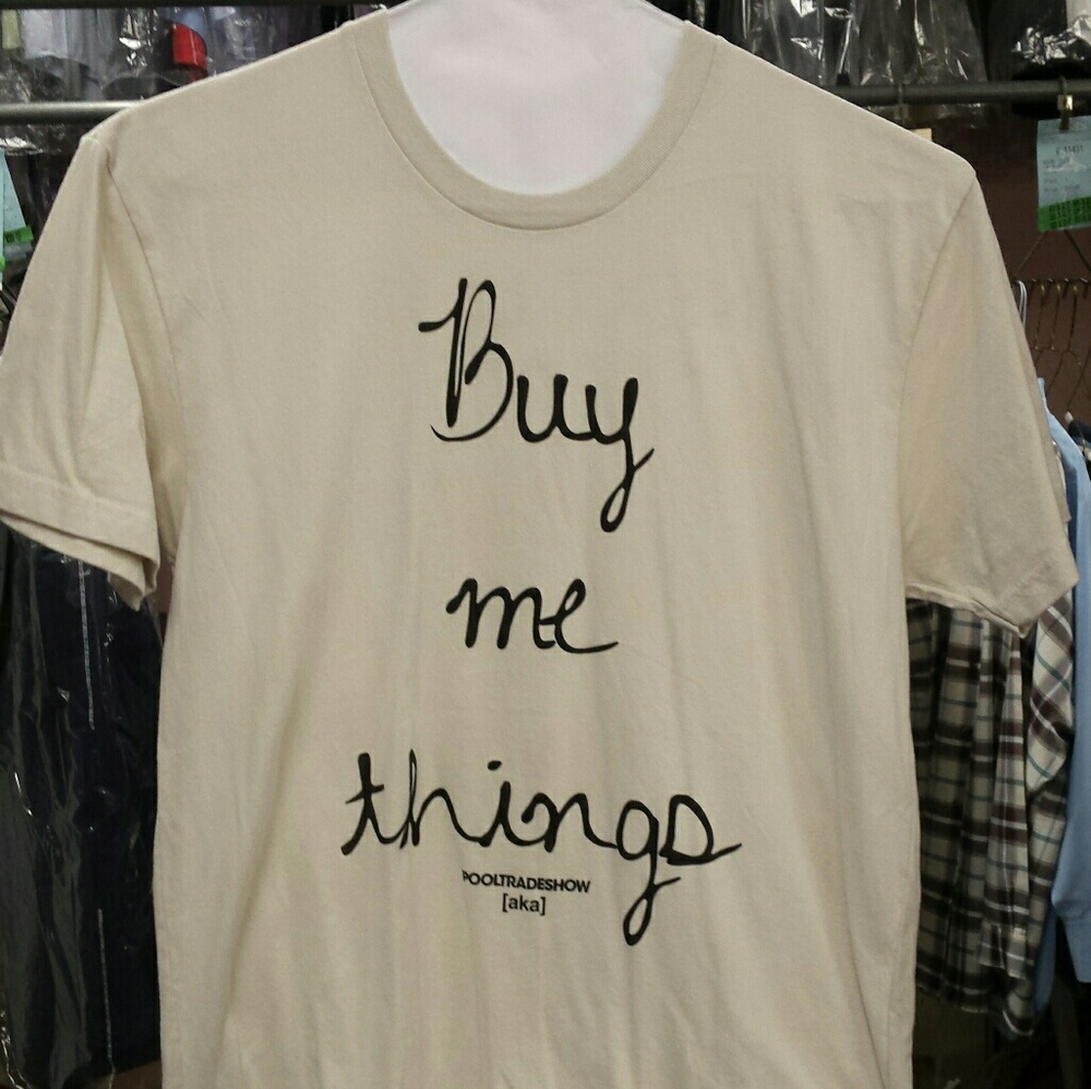 Buy me things tshirt